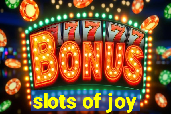 slots of joy