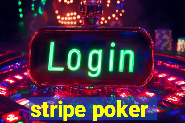 stripe poker