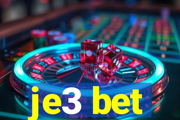 je3 bet