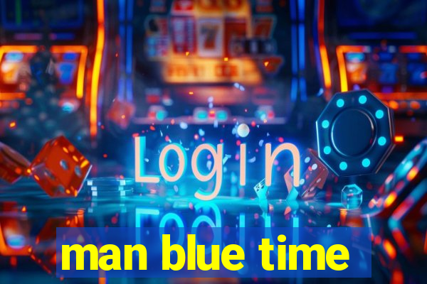 man blue time