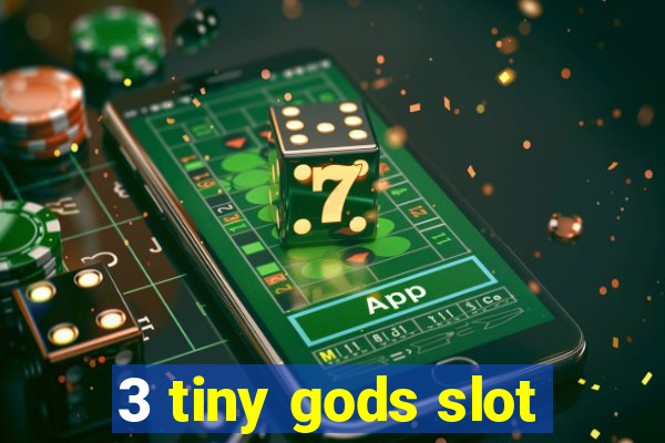 3 tiny gods slot