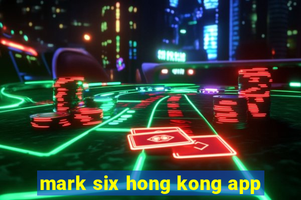 mark six hong kong app