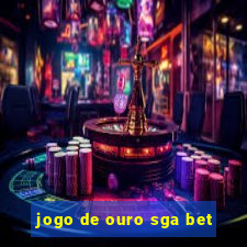 jogo de ouro sga bet