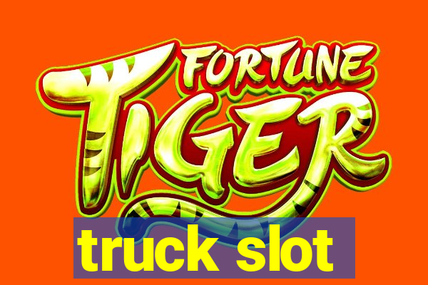 truck slot