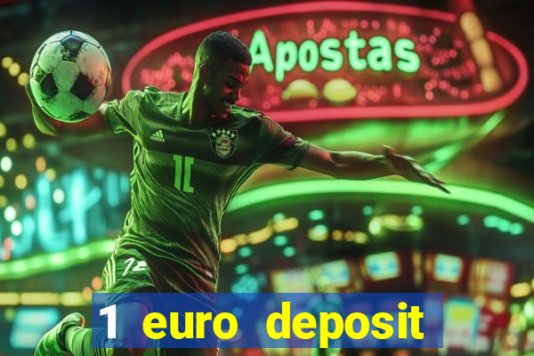 1 euro deposit casino 2019