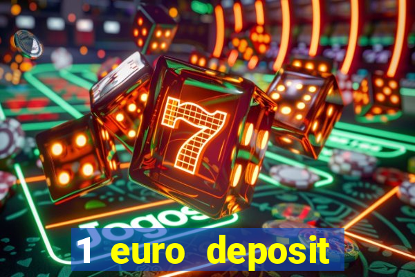 1 euro deposit casino 2019