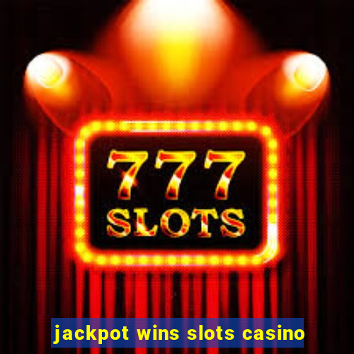 jackpot wins slots casino