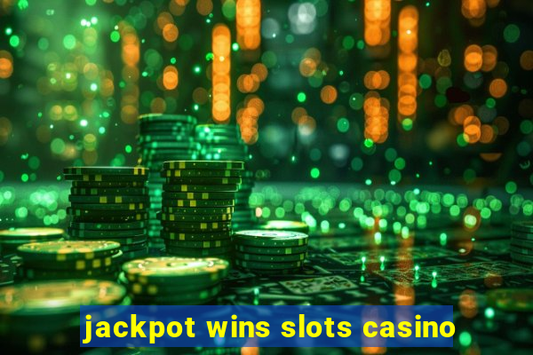 jackpot wins slots casino