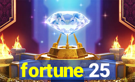 fortune 25