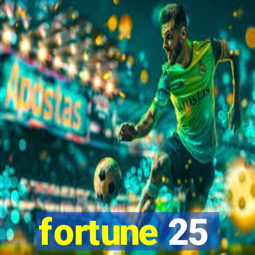 fortune 25