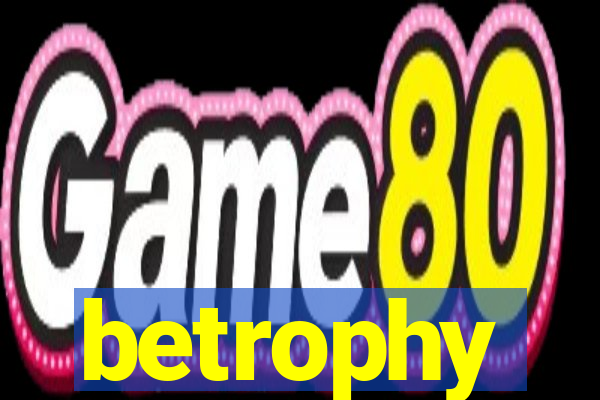 betrophy