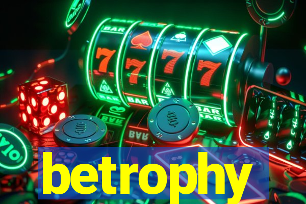 betrophy