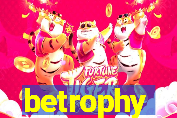 betrophy