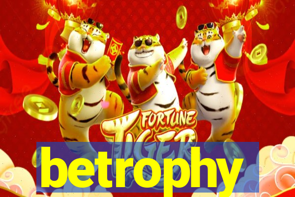 betrophy