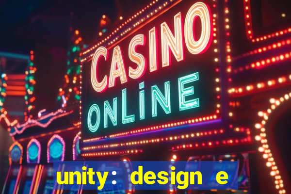 unity: design e desenvolvimento de jogos pdf