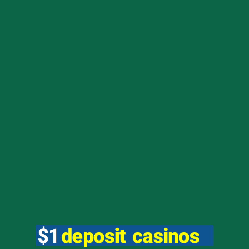 $1 deposit casinos