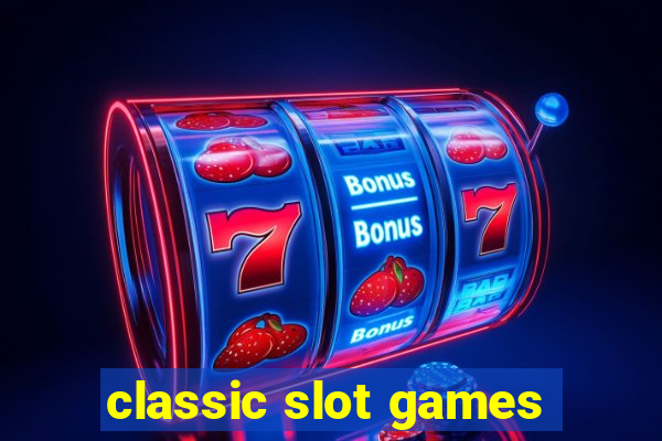 classic slot games