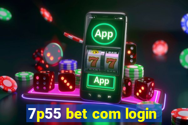 7p55 bet com login