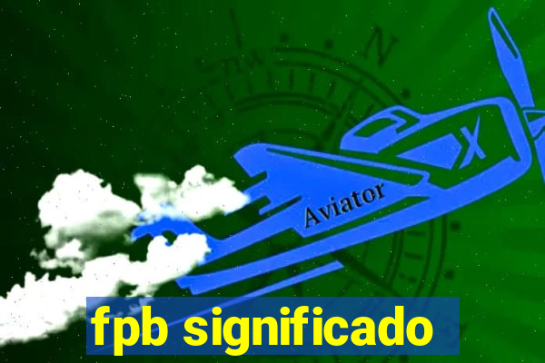 fpb significado