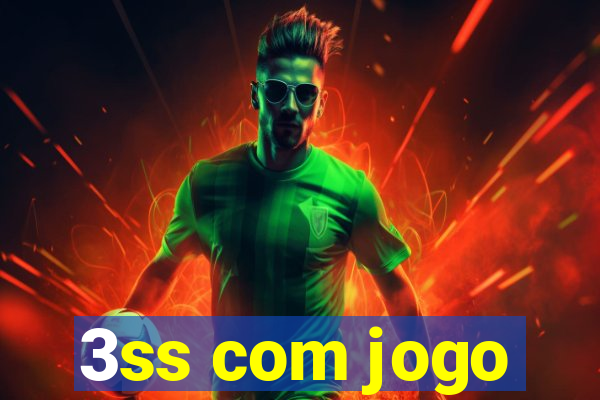 3ss com jogo