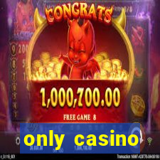 only casino