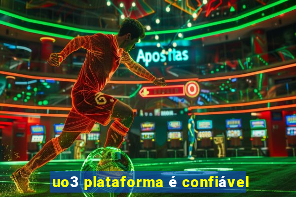 uo3 plataforma é confiável