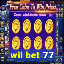 wil bet 77