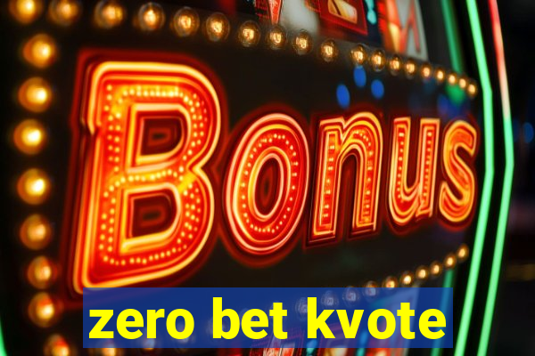 zero bet kvote