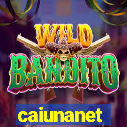 caiunanet