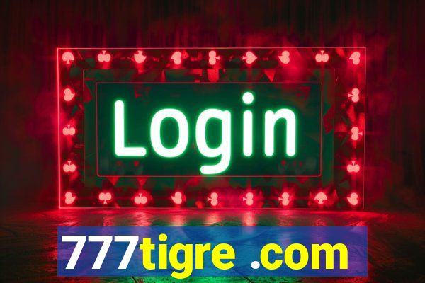 777tigre .com