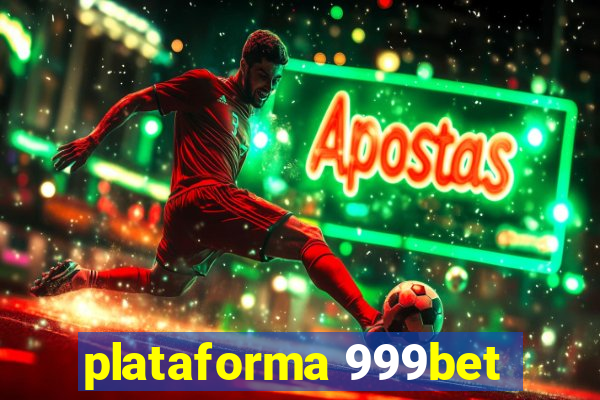 plataforma 999bet