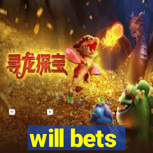 will bets