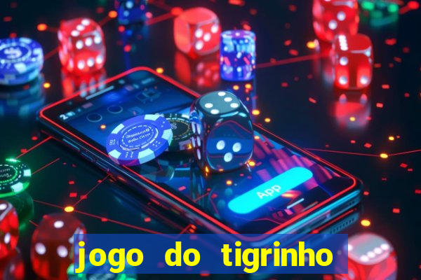 jogo do tigrinho que paga dinheiro de verdade