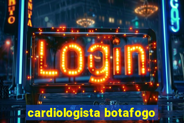 cardiologista botafogo