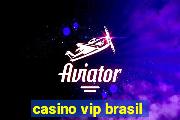 casino vip brasil