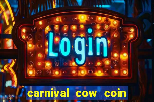 carnival cow coin combo slot