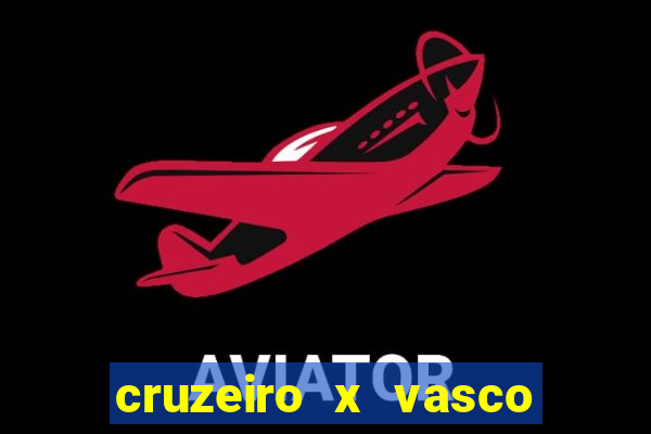 cruzeiro x vasco ao vivo