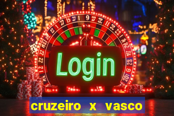 cruzeiro x vasco ao vivo