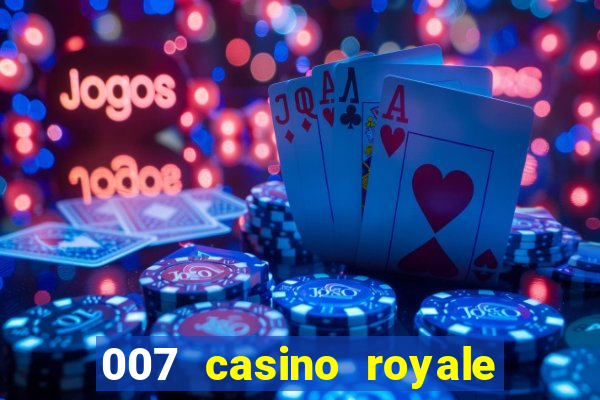 007 casino royale completo dublado