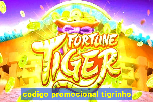 codigo promocional tigrinho