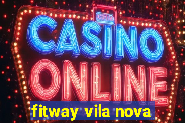 fitway vila nova