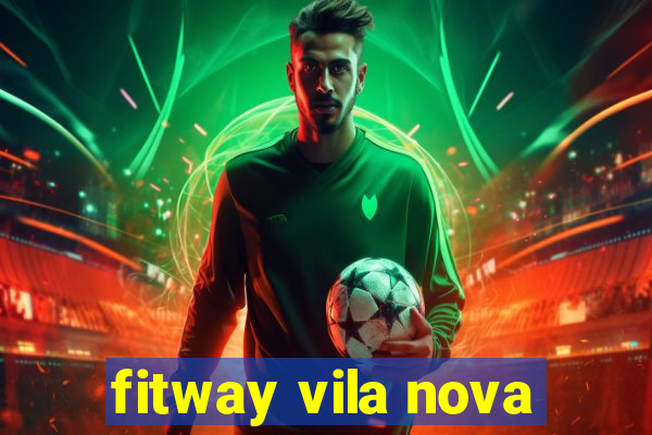 fitway vila nova