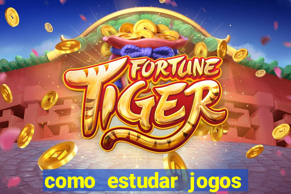 como estudar jogos de slots