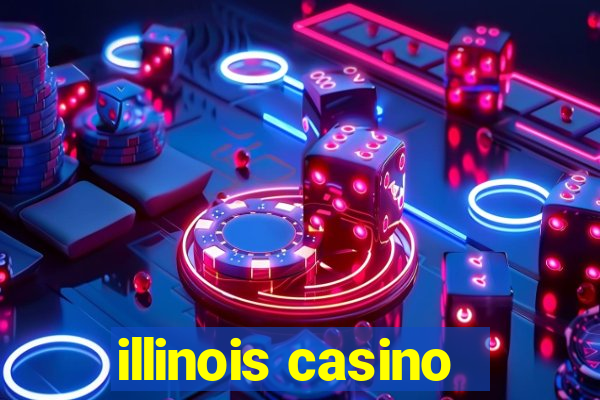 illinois casino