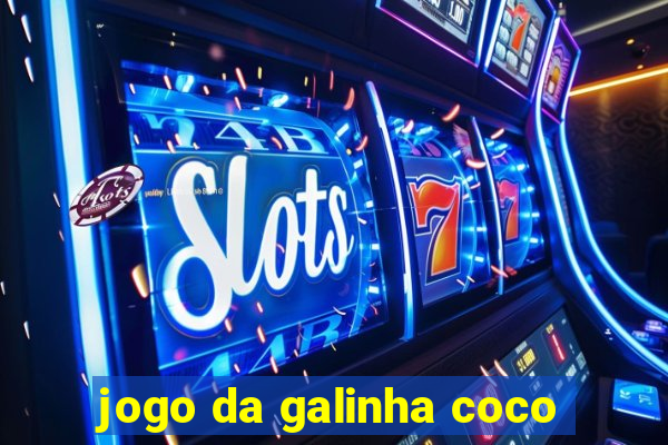 jogo da galinha coco