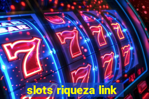 slots riqueza link