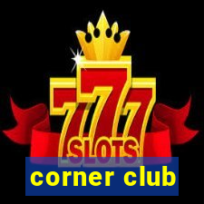 corner club