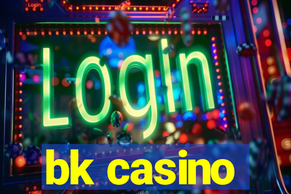 bk casino