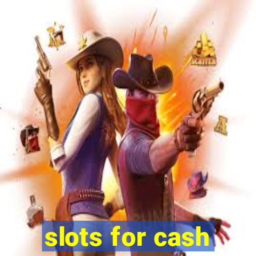 slots for cash