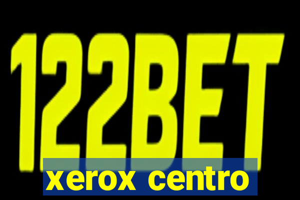 xerox centro